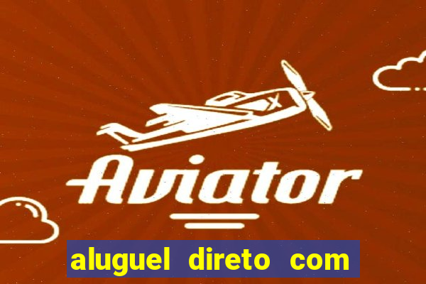 aluguel direto com proprietario leopoldina porto alegre